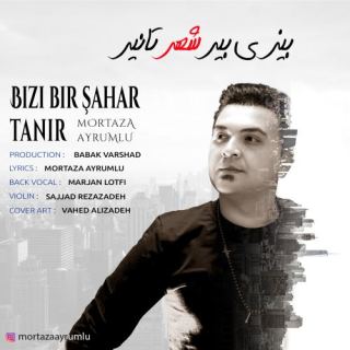 کاور آهنگ بیزی بیر شهر تانیر از مرتضی آیرملو