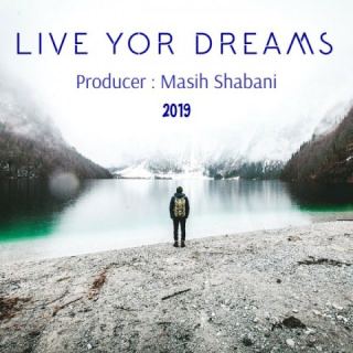 کاور آهنگ Live You Dreams از مسیح شعبانی